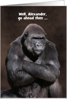 Custom Grumpy Male Gorilla with a Don’t Care Attitude card