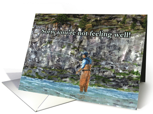 Sorry You're Not Feeling Well, Fisherman Fishing card (1616204)