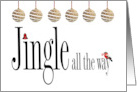 Christmas Jingle all the Way Text card with Gold Baubles card