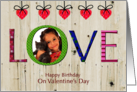 Granddaughter Photo Customized Valentine Birthday with LOVE Text and Hearts card