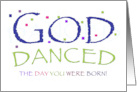 Birthday God Danced Religious Text card