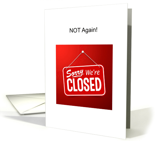 Encouragement for Job During Covid 19 Closed Sign card (1632910)