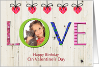Granddaughter Photo Customized Valentine Birthday with LOVE Text and Hearts card
