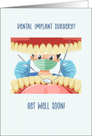 Dental Implant Surgery Get Well with Dentist card