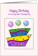 Birthday the Day After Thanksgiving with Cake with Lollipops card