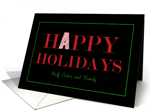 Happy Holidays Text for Half Sister and Family card (1811896)