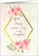 Mother&rsquo;s Day to Daughter with with Pink Roses card