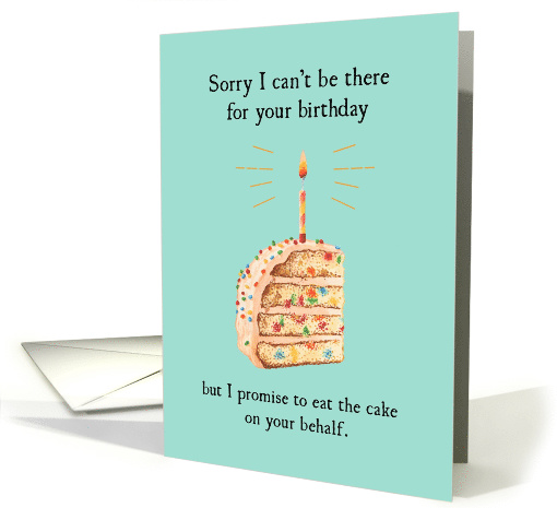 Sorry I Can't be There for Your Birthday Blank Inside card (1629432)