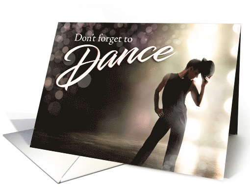 Encouragement Don't Forget with a Male Dancer in Black card (1644424)
