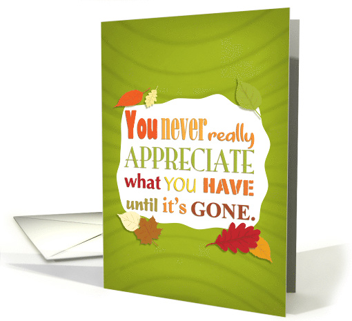 Missing You Realizing What You Have Before it's Gone Fall Leaves card