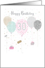 Happy Birthday age 30 Pink and Silver Balloons Confetti and Gifts card