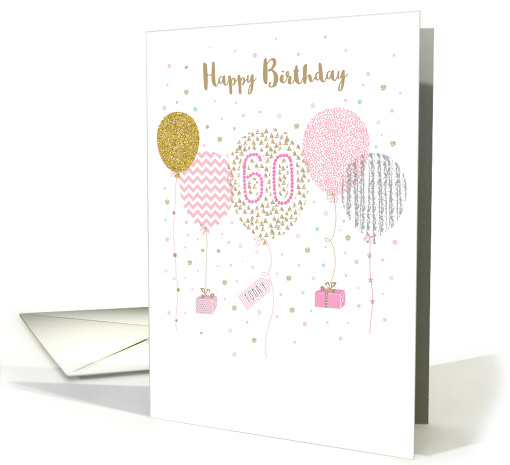 Happy Birthday Age 60 Pink and Gold Balloons Confetti and Gifts card