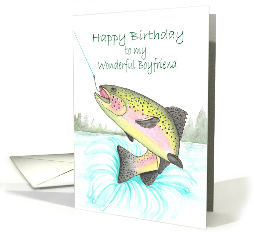 Happy Birthday Wonderful Boyfriend Rainbow Trout Fish Keeper card