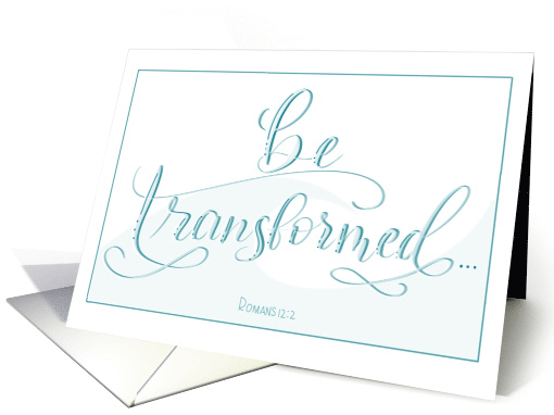 Be Transformed Encouragment card (1775664)