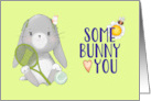 Some Bunny Loves You Valentine’s Day Green card