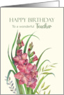 For Teacher on Birthday Watercolor Warm Peachy Gladioli Illustration card