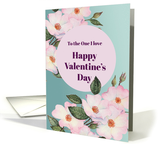Valentine's Day to The One I Love Watercolor Pink Roses... (1671786)