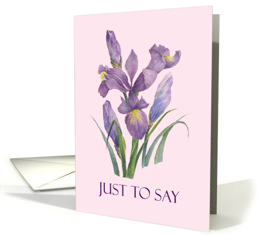 General Just To Say Purple Irises Flower Watercolor Painting card