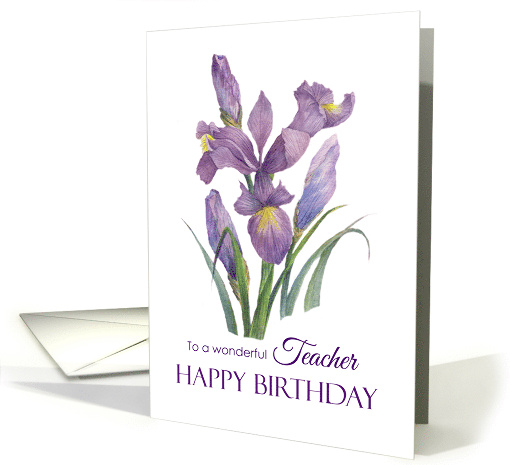 For Teacher on Birthday Purple Irises Flower Watercolor Painting card