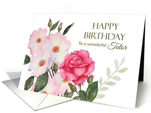 For Tutor on Birthday Watercolor Pink Roses Illustration card