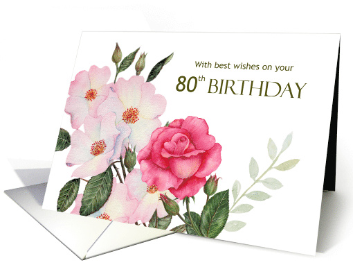 80th Birthday Wishes Watercolor Pink Roses Illustration card (1727340)
