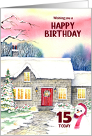 For 15th Birthday Snowman Snowy Cottage Watercolor Winter Painting card
