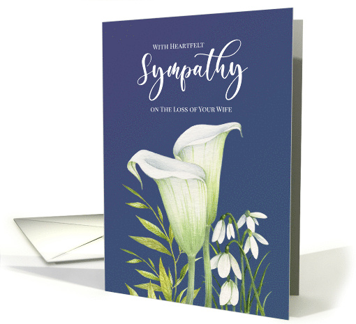 Sympathy for The Loss of Wife White Calla Lilies Snowdrops Floral card