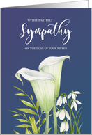 Sympathy for The Loss of Sister White Calla Lilies Snowdrops Floral card