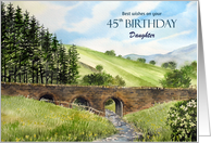 For Daughter on 45th Birthday Custom Scawgill Bridge Cumbria England card