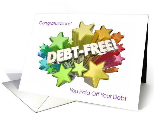 Celebrate Someone Special & Send Congrats for Paying Debt Off card