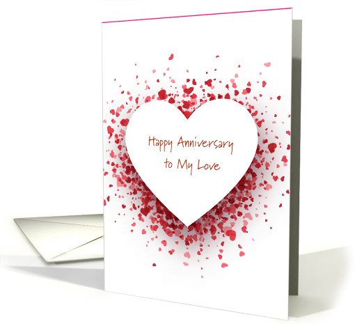 Happy Anniversary Card to My Love with Hearts and Confetti card