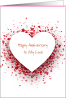 Happy Anniversary Card to My Love with Hearts and Confetti card