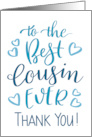 Best Cousin Ever Thank You Typography in Blue Tone card