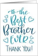 Best Brother Ever Thank You Typography in Blue Tone card