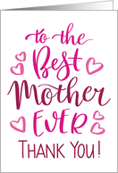 Best Mother Ever Thank You Typography in Pink Tones card