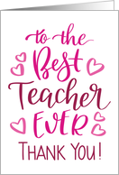 Best Teacher Ever Thank You Typography in Pink Tones card