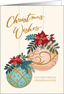 Christmas Wishes to Granddaughter with Hanging Bauble Ornaments card