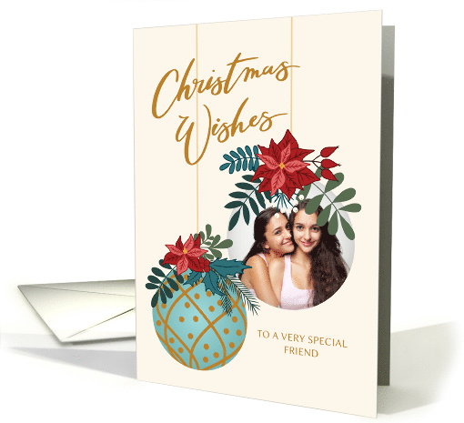 Custom Photo Christmas Wishes Friend with Hanging Ornaments card