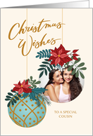 Custom Photo Christmas Wishes for Cousin with Hanging Ornament card