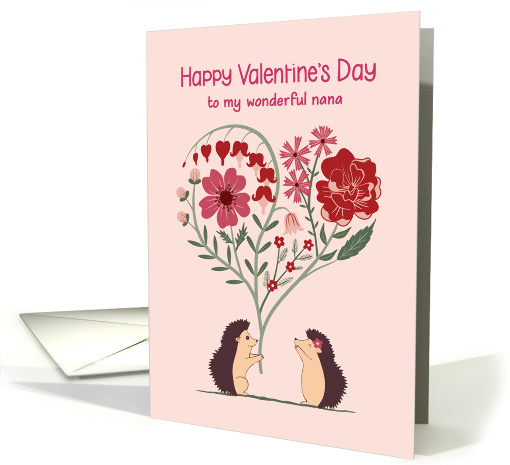 Nana for Valentine's Day with Hedgehogs and Heart Shaped Flowers card