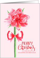 Merry Christmas Daughter and Fiancewith Watercolor Amaryllis and Bow card