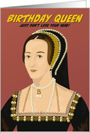 Birthday for Her Tudor Queen Anne Boleyn Do Not Lose your Head card