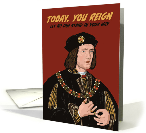 Birthday for Him Medieval King Richard III You Reign card (1748660)