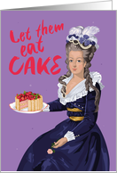 Birthday To Her Queen Marie Antoinette Let Them Eat Cake card