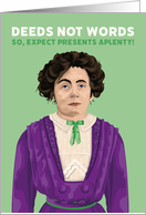 Birthday To Her Suffragette Emmeline Pankhurst Deeds Not Words card