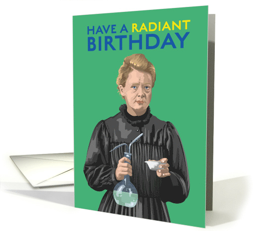 Birthday for Her Female Scientist Marie Curie Radiant card (1751800)