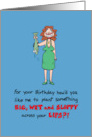 Funny Birthday for Him Big Wet Sloppy Present card
