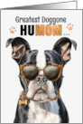 Mother’s Day Boston Terrier Dog Greatest HuMOM Ever card