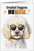 Mother’s Day White Poodle Dog Greatest HuMOM Ever card