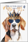 Birthday Beagle Dog Funny King for a Day card